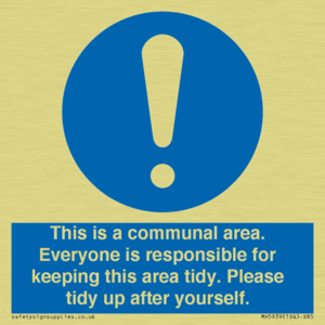 This is a communal area. Everyone is responsible for keeping this area tidy. 